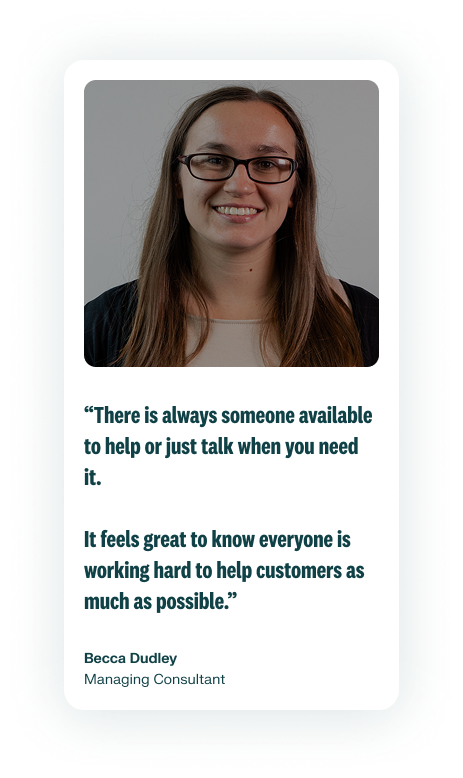 A photo of an employee smiling in a light brown shirt and black sweater is on the right of their quote describing colleagues being their for one another at RLDatix. Becca Dudley is a Managing Consultant.