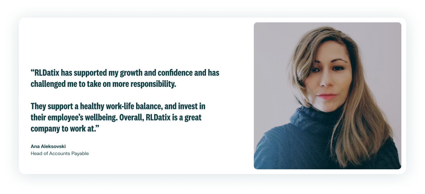 A photo of an employee smiling in a black turtleneck sweater is on the right of their quote describing the work-life balance and opportunity to grow at RLDatix. Ana Aleksovski is the Head of Accounts Payable.