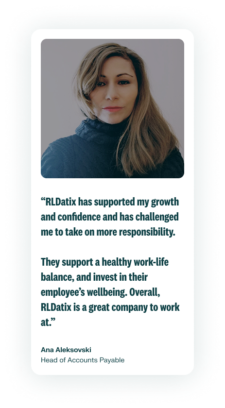 A photo of an employee smiling in a black turtleneck sweater is on the right of their quote describing the work-life balance and opportunity to grow at RLDatix. Ana Aleksovski is the Head of Accounts Payable.